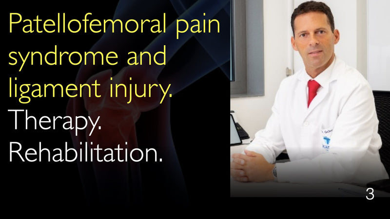 Patellofemoral pain syndrome and ligament injury. Therapy. Rehabilitation. 3